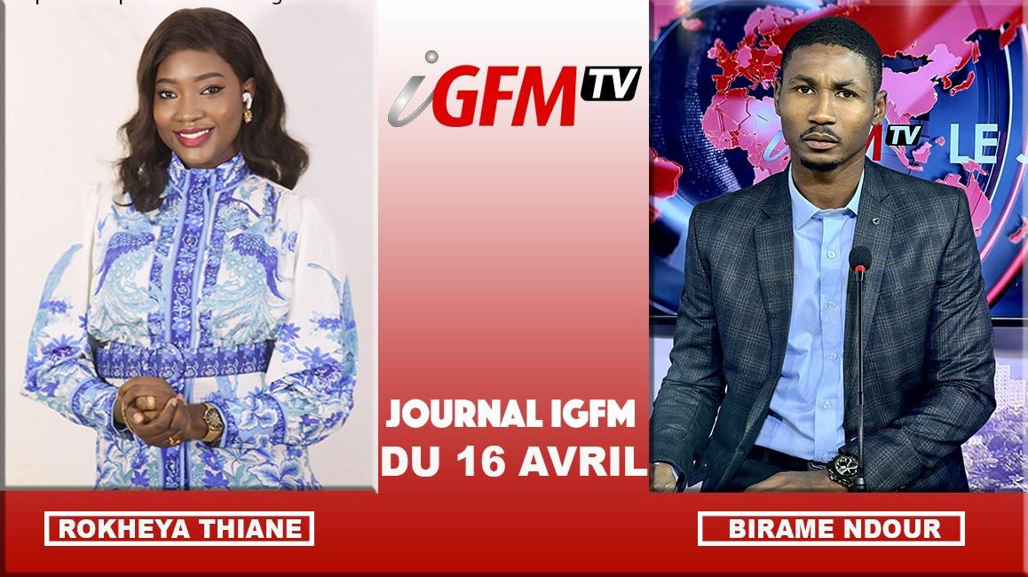 Le Jt de IGFM TV avec Birame Ndour et Kiya (17 Avril 2024)